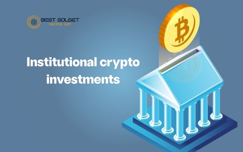 institutional crypto investments